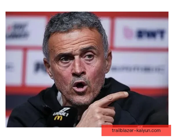 恩里克战术适配性持续提升，球队表现稳健引发关注