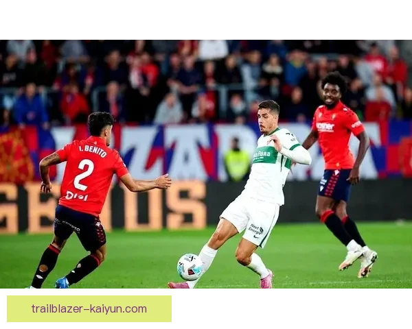 西甲新援亮相，球队实力持续增强，值得关注表现动向