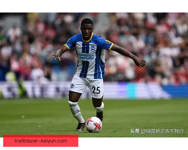 凯塞多本赛季英超数据表现稳健，中场拦截与传球效率持续提升升